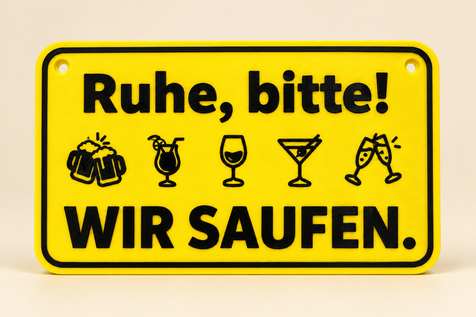 Schild Ruhe, bitte! Wir saufen.